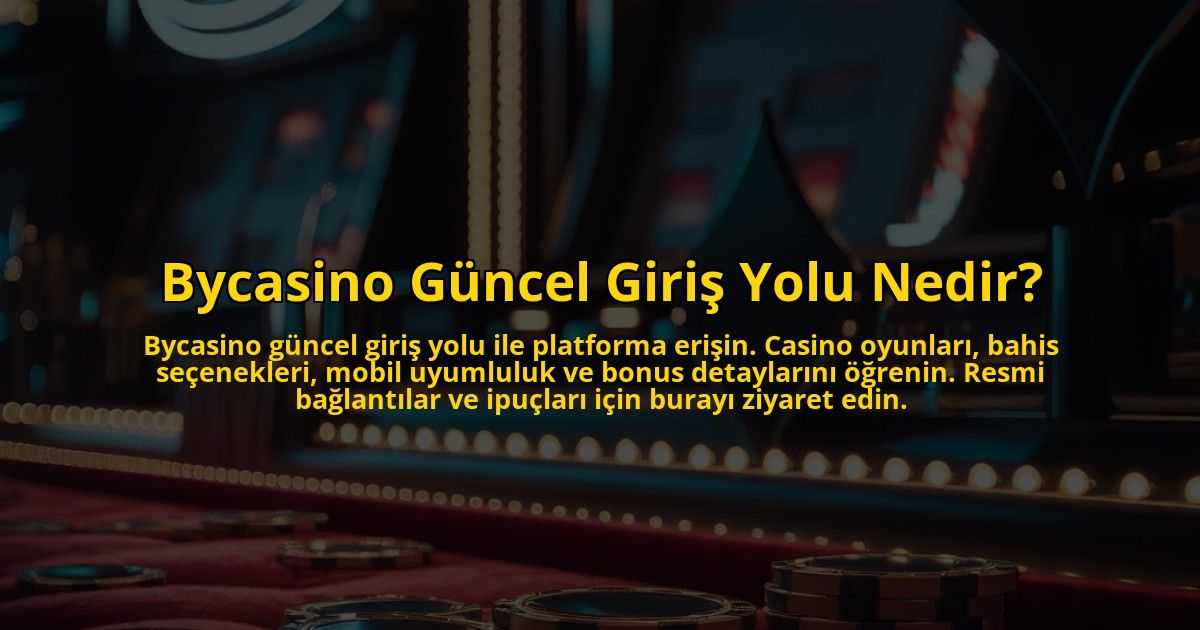 Bycasino-Guncel-Giris-Yolu-Nedir-overlay-1772831080.jpg