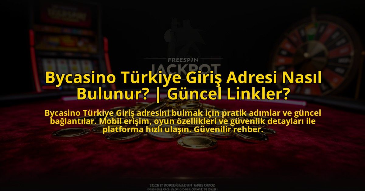 Bycasino-Turkiye-Giris-Adresi-Nasil-Bulunur-Guncel-Linkler-overlay-1773544497.jpg