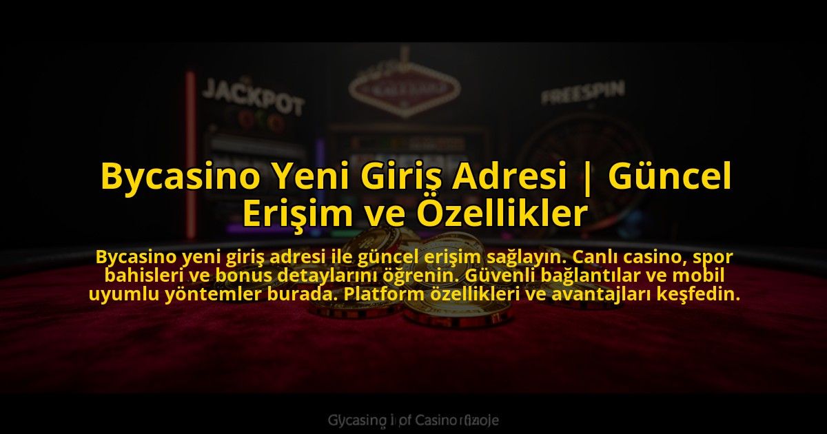 Bycasino-Yeni-Giris-Adresi-Guncel-Erisim-ve-Ozellikler-overlay-1773541180.jpg