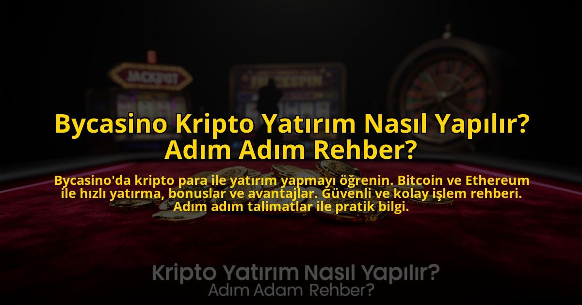 Bycasino-Kripto-Yatirim-Nasil-Yapilir-Adim-Adim-Rehber-overlay-1775007030.jpg