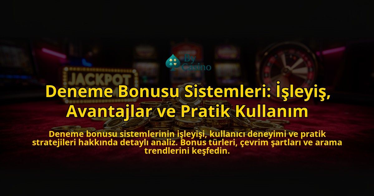 Deneme-Bonusu-Sistemleri-Isleyis-Avantajlar-ve-Pratik-Kullanim-overlay-1776632571.jpg