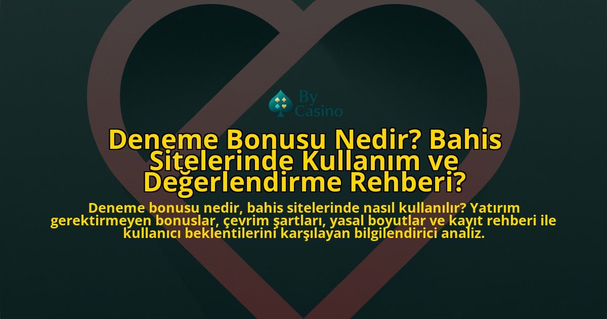 Deneme-Bonusu-Nedir-Bahis-Sitelerinde-Kullanim-ve-Degerlendirme-Rehberi-overlay-1778190526.jpg